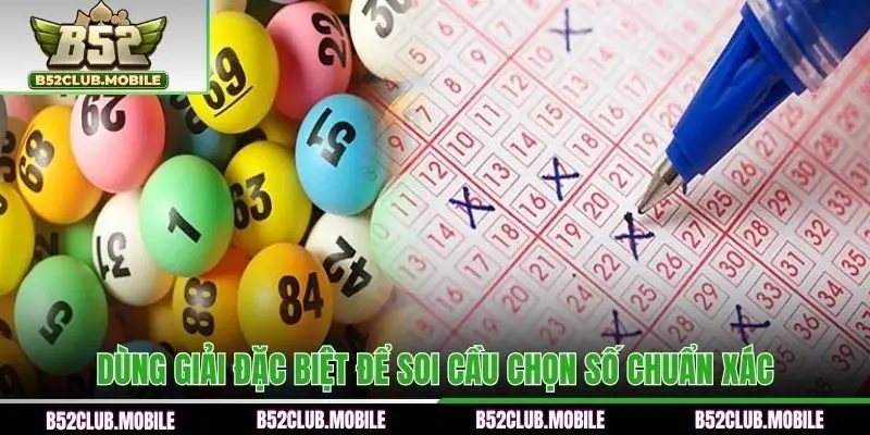 Dùng giải đặc biệt để soi cầu chọn số chuẩn xác